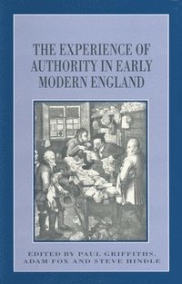 bokomslag The Experience of Authority in Early Modern England