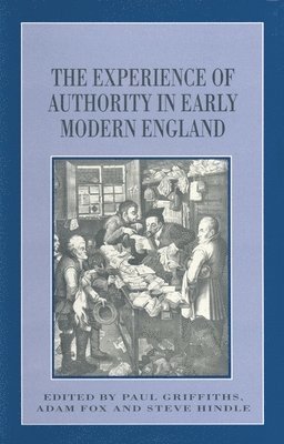 The Experience of Authority in Early Modern England 1