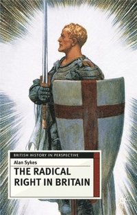 bokomslag The Radical Right in Britain: Social Imperialism to the BNP
