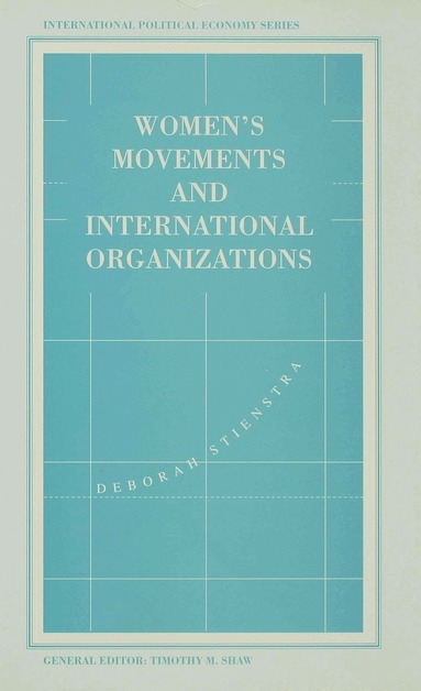 Deborah Stienstra - Women’s Movements and International Organizations, Inbunden