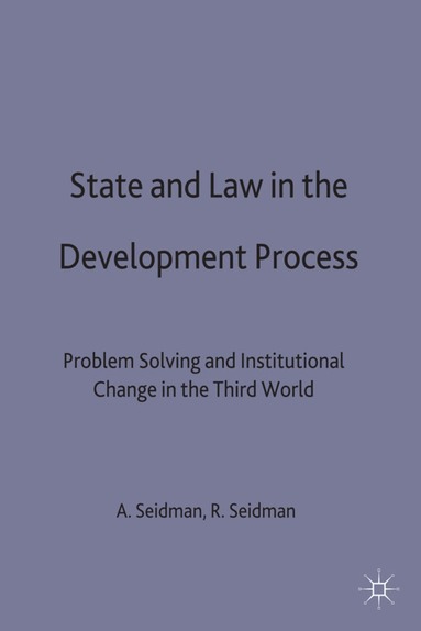 Ann Seidman - State and Law in the Development Process, Inbunden