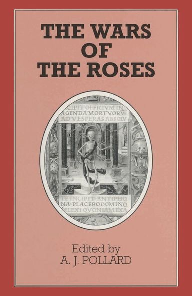 Anthony James Pollard - Wars of the Roses, Häftad