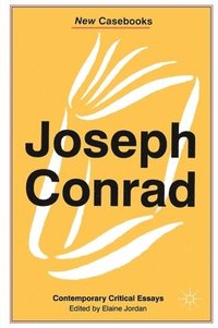 bokomslag Joseph Conrad: Heart of Darkness, The Secret Agent and Nostromo