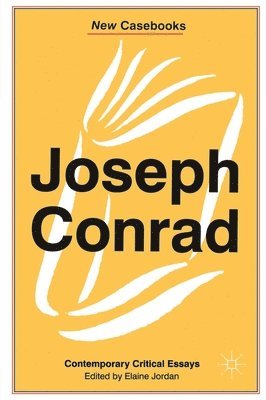 Joseph Conrad: Heart of Darkness, The Secret Agent and Nostromo 1