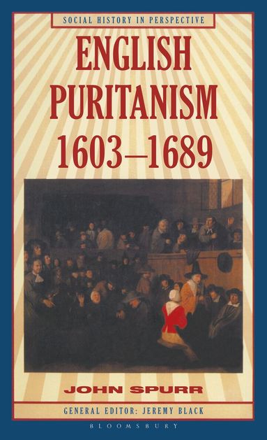 John Spurr - English Puritanism, Inbunden