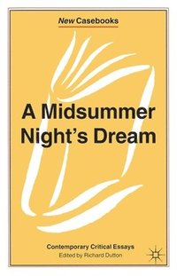 bokomslag A Midsummer Night's Dream: Contemporary Critical Essays