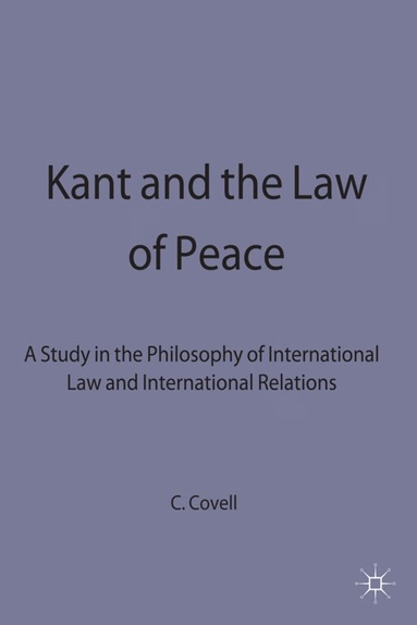 C. Covell - Kant and the Law of Peace, Inbunden