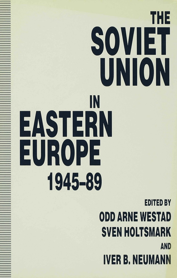 The Soviet Union in Eastern Europe, 1945-89 1