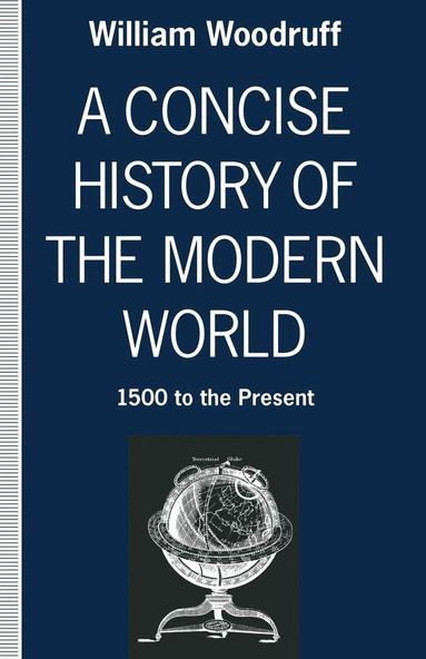 bokomslag A Concise History of the Modern World: 1500 to the Present
