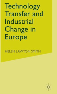 bokomslag Technology Transfer and Industrial Change in Europe