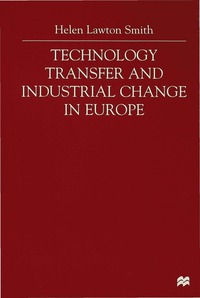 bokomslag Technology Transfer and Industrial Change in Europe