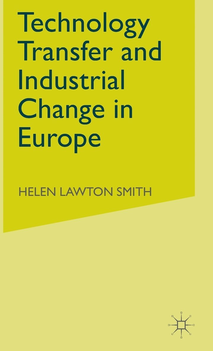 H. Smith, E. Swyngedouw - Technology Transfer and Industrial Change in Europe, Inbunden