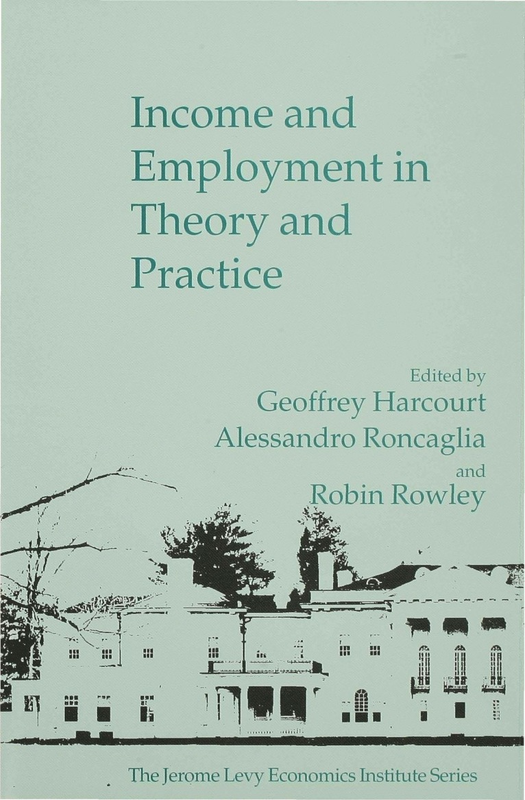 G. Harcourt, Alessandro Roncaglia, Robin Rowley - Income and Employment in Theory and Practice, Inbunden