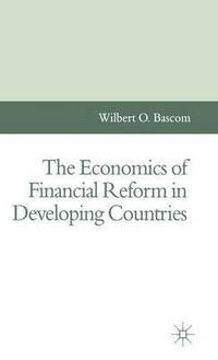 bokomslag The Economics of Financial Reform in Developing Countries