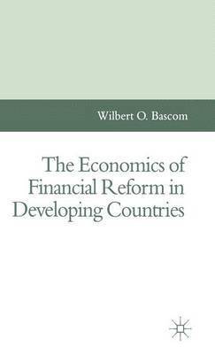 The Economics of Financial Reform in Developing Countries 1