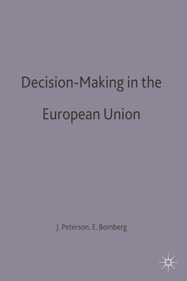 John Peterson, Elizabeth Bomberg - Decision-Making in the European Union, Häftad