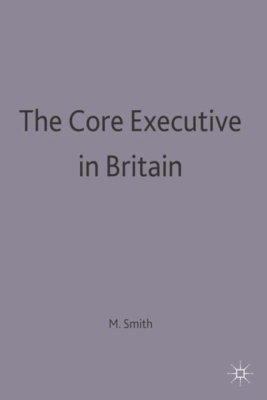 Martin J. Smith - Core Executive in Britain, Häftad