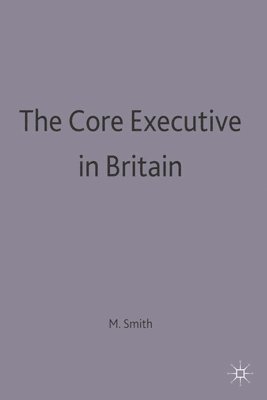 bokomslag The Core Executive in Britain