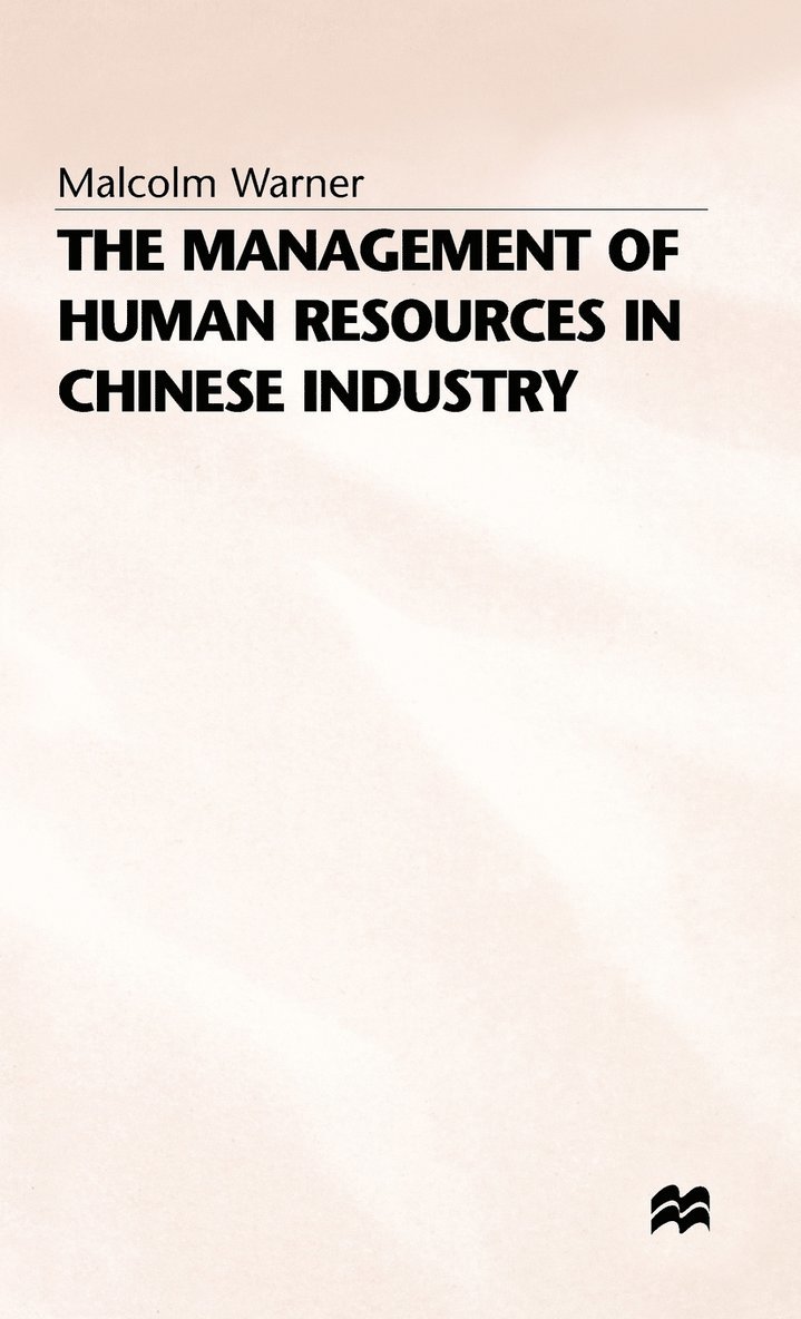 The Management of Human Resources in Chinese Industry 1