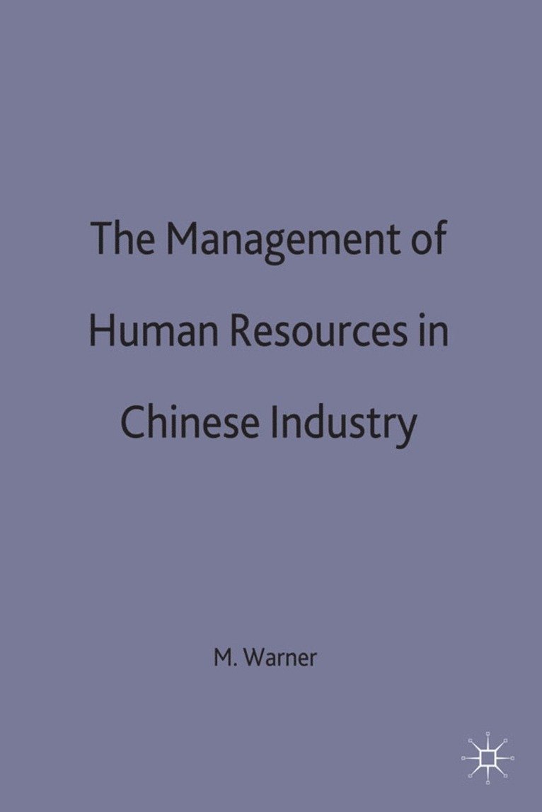 The Management of Human Resources in Chinese Industry 1