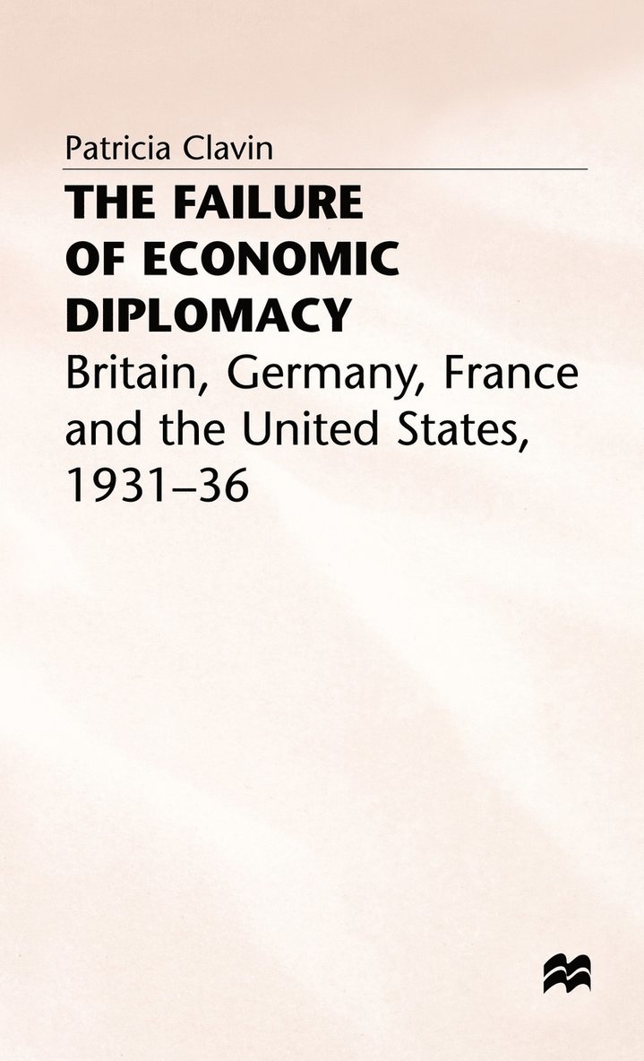 Patricia Clavin, P. Clavin, Clavin P. - Failure of Economic Diplomacy, Inbunden
