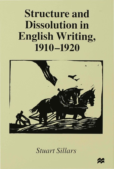 bokomslag Structure and Dissolution in English Writing, 1910-1920