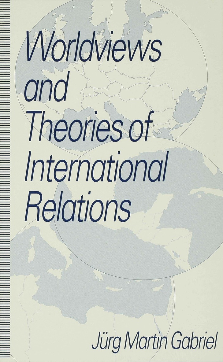 J. Gabriel - Worldviews and Theories of International Relations, Häftad