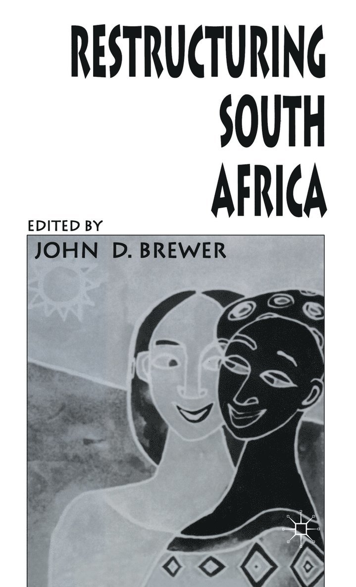 John D. Brewer, John D Brewer - Restructuring South Africa, Inbunden