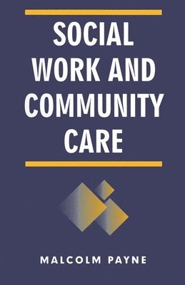 Malcolm Payne - Social Work and Community Care, Häftad
