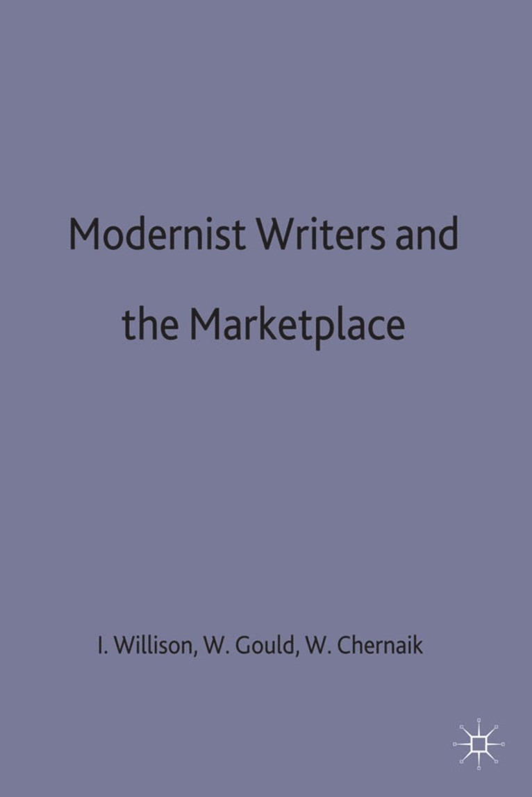 Modernist Writers and the Marketplace 1