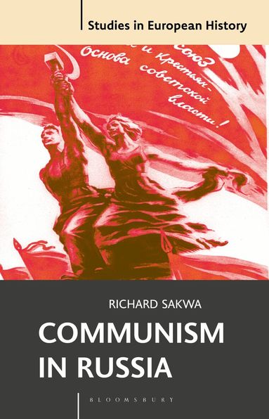 Richard Sakwa - Communism in Russia, Häftad