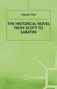 bokomslag The Historical Novel from Scott to Sabatini