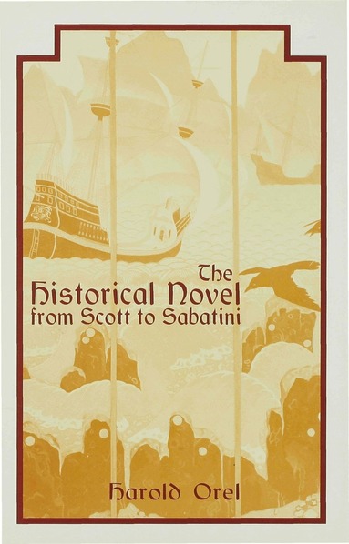 H. Orel - Historical Novel from Scott to Sabatini, Inbunden