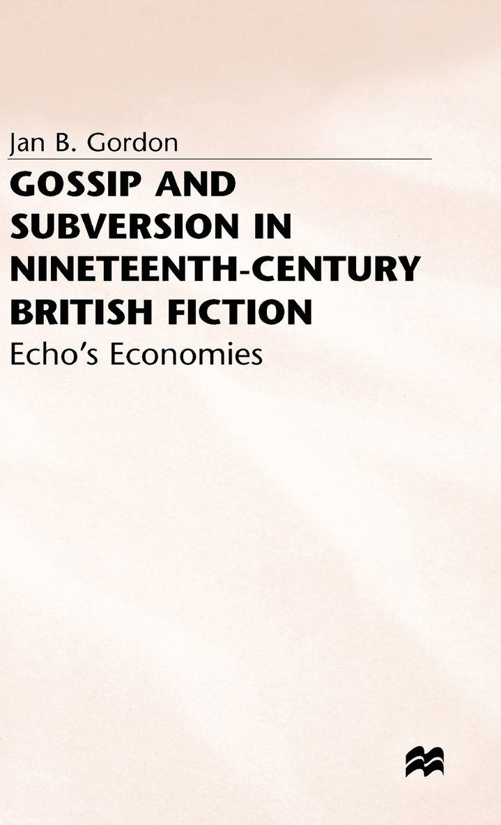 Gossip and Subversion in Nineteenth-Century British Fiction 1