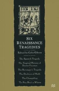 bokomslag Six Renaissance Tragedies