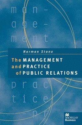 The Management and Practice of Public Relations 1