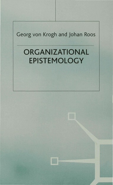 Johan Roos, Georg von Krogh - Organizational Epistemology, Inbunden