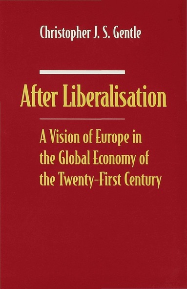 Christopher J.S. Gentle - After Liberalisation, Inbunden