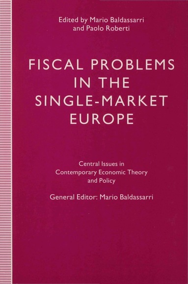 Mario Baldassarri, Paolo Roberti - Fiscal Problems in the Single-Market Europe, Inbunden