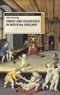 bokomslag Family and Household in Medieval England