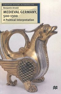bokomslag Medieval Germany, 500-1300: A Political Interpretation