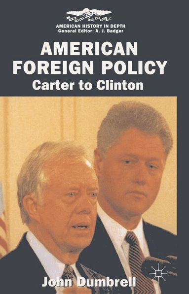 John Dumbrell - American Foreign Policy, Häftad