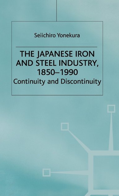 bokomslag The Japanese Iron and Steel Industry, 1850-1990