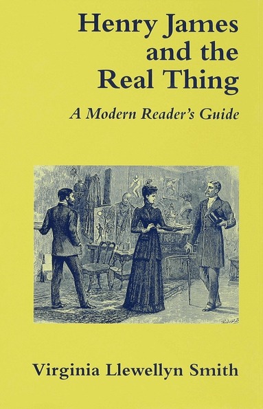 V. Smith - Henry James and the Real Thing, Inbunden