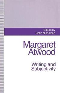 bokomslag Margaret Atwood: Writing and Subjectivity