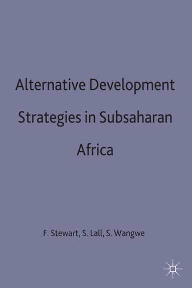 F. Stewart, S. Wangwe - Alternative Development Strategies in Subsaharan Africa, Häftad