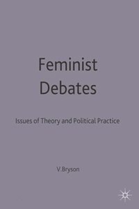 bokomslag Feminist Debates: Issues of Theory and Political Practice