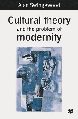 Cultural Theory and the Problem of Modernity 1