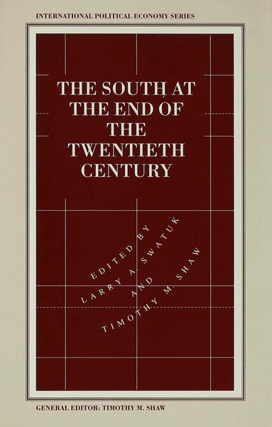 Timothy M. Shaw, Larry A. Swatuk - South at the End of the Twentieth Century, Inbunden