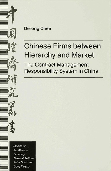 D. Chen - Chinese Firms Between Hierarchy and Market, Inbunden